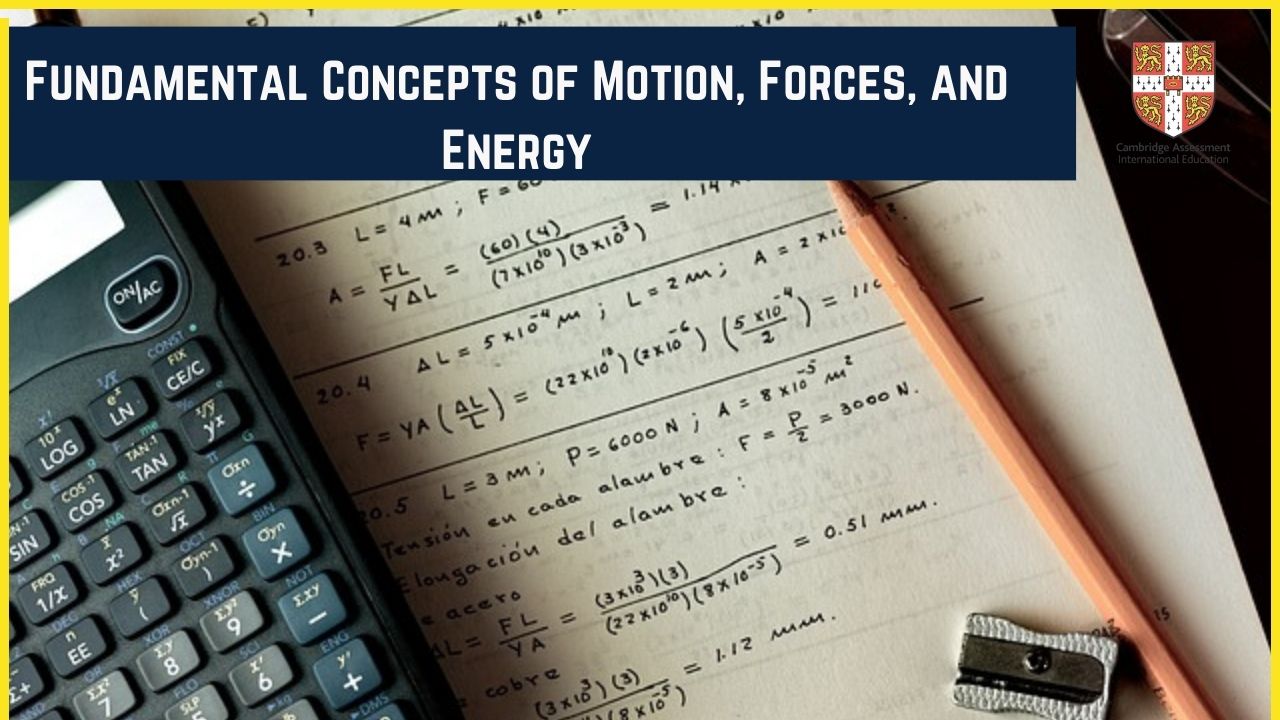 Fundamental Concepts of Motion, Forces, and Energy